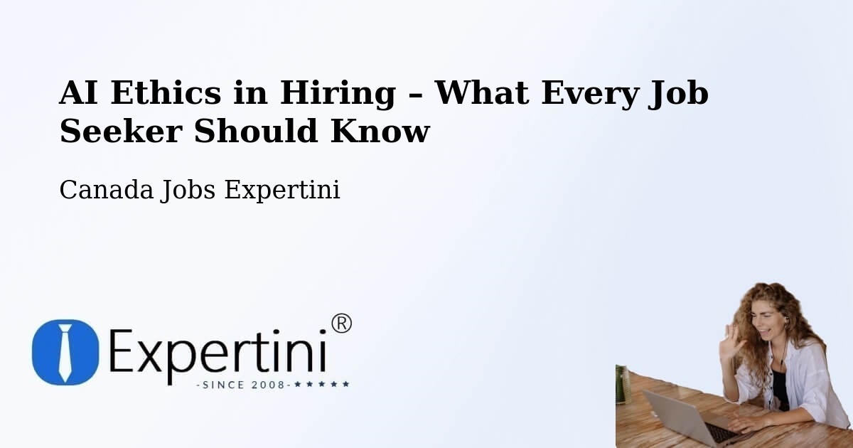 AI Ethics in Recruitment & Hiring – Abbotsford - Abbotsford, Canada Jobs Expertini