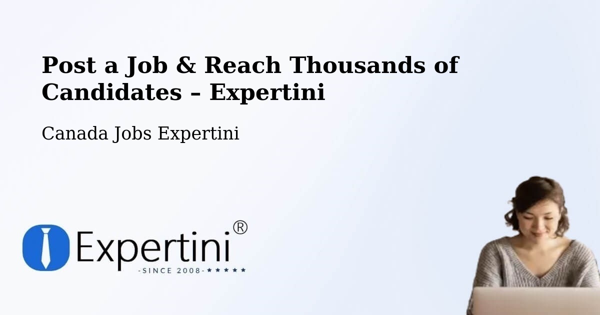 Post a Job in Abbotsford – Hire the Right Talent - Abbotsford, Canada Jobs Expertini